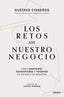 LOS RETOS SON NUESTRO NEGOCIO | GUSTAVO CISNEROS | EDICIONES DEUSTO | 9788423437115