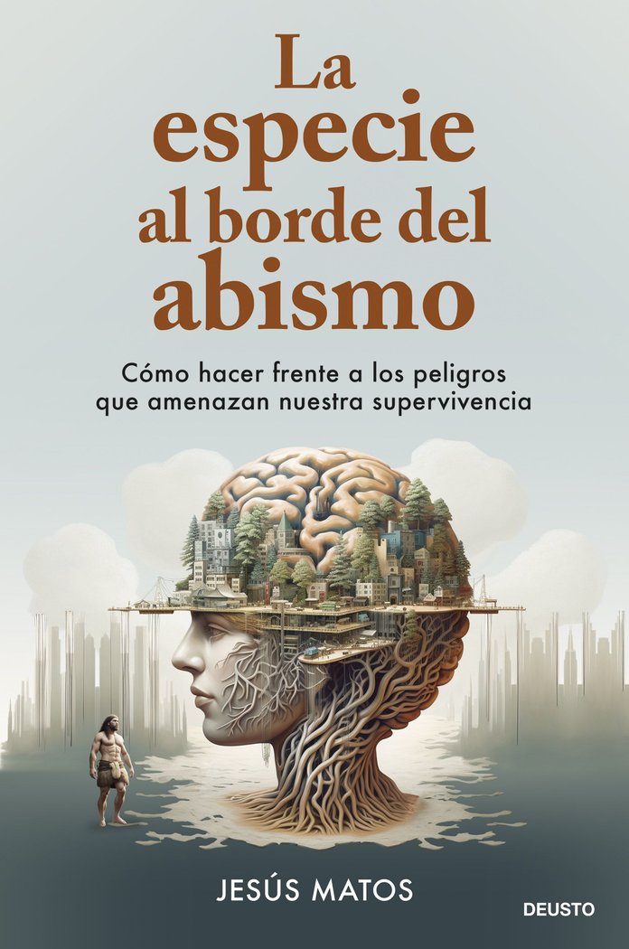 LA ESPECIE AL BORDE DEL ABISMO | JESUS MATOS | EDICIONES DEUSTO | 9788423437252
