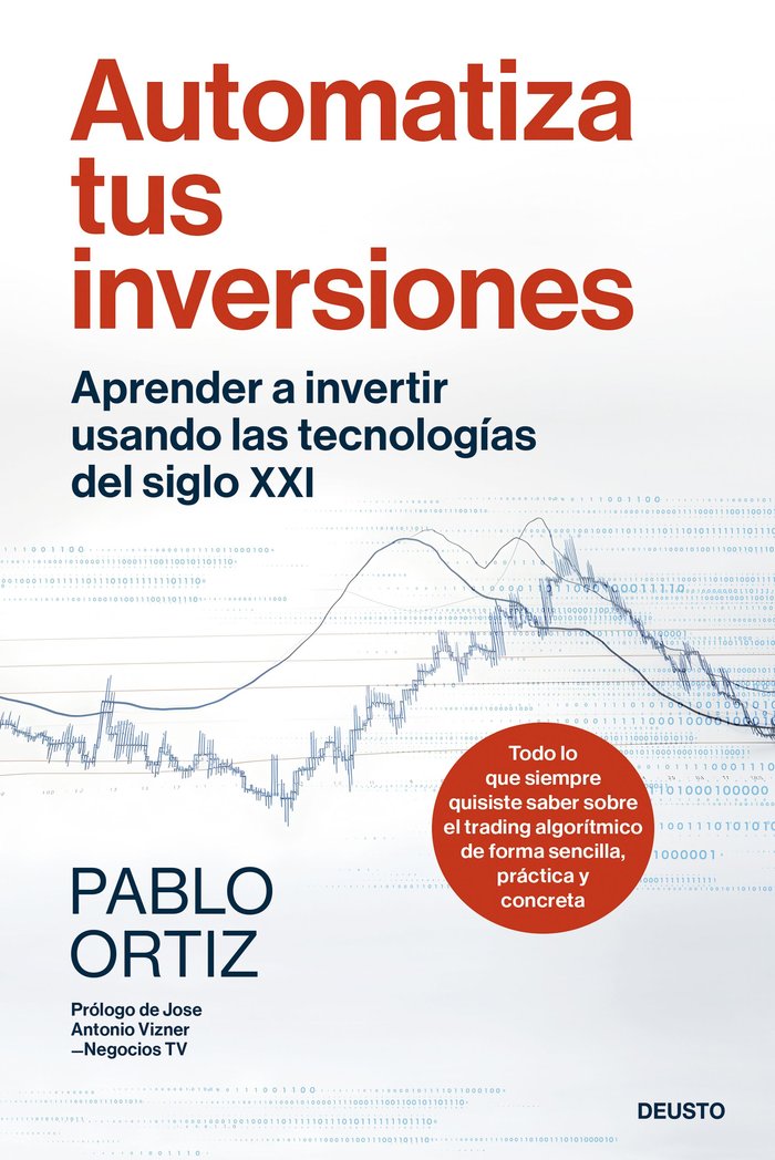 AUTOMATIZA TUS INVERSIONES | ORTIZ, PABLO | EDICIONES DEUSTO | 9788423437757 Imagen principal del producto