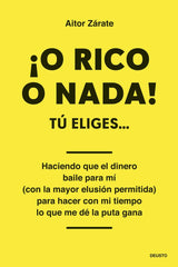 O RICO O NADA | AITOR ZARATE | EDICIONES DEUSTO | 9788423438006