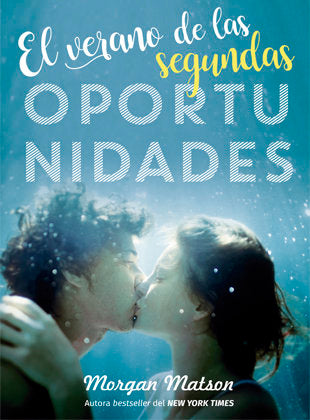 VERANO DE LAS SEGUNDAS OPORTUNIDADES | Morgan Matson | 9788424660239 (La galera)
