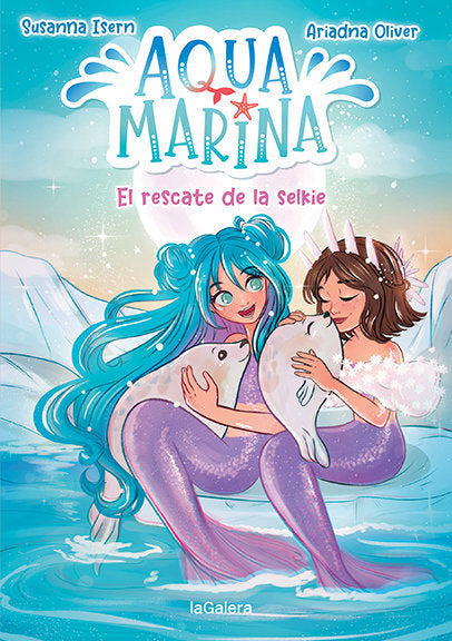 AQUA MARINA 5 EL RESCATE DE LA SELKIE | Isern, Susanna | 9788424671921 (La galera)
