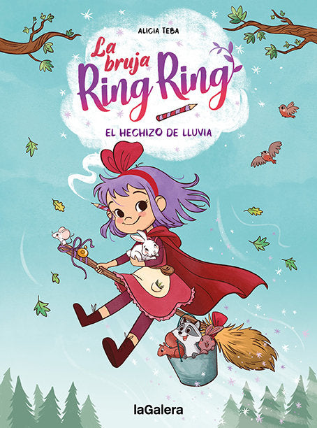 LA BRUJA RING RING 2 EL HECHIZO DE LLUVIA | Teba, Alicia | 9788424672751 (La galera)