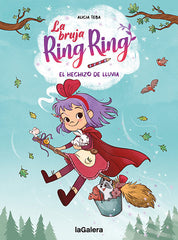 LA BRUJA RING RING 2 EL HECHIZO DE LLUVIA | Teba, Alicia | 9788424672751 (La galera)