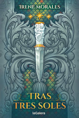 TRAS TRES SOLES | Morales, Irene | 9788424672881 (La galera)