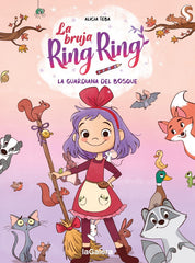 LA BRUJA RING RING 1 LA GUARDIANA DEL BOSQUE | Teba, Alicia | 9788424675172 (La galera)