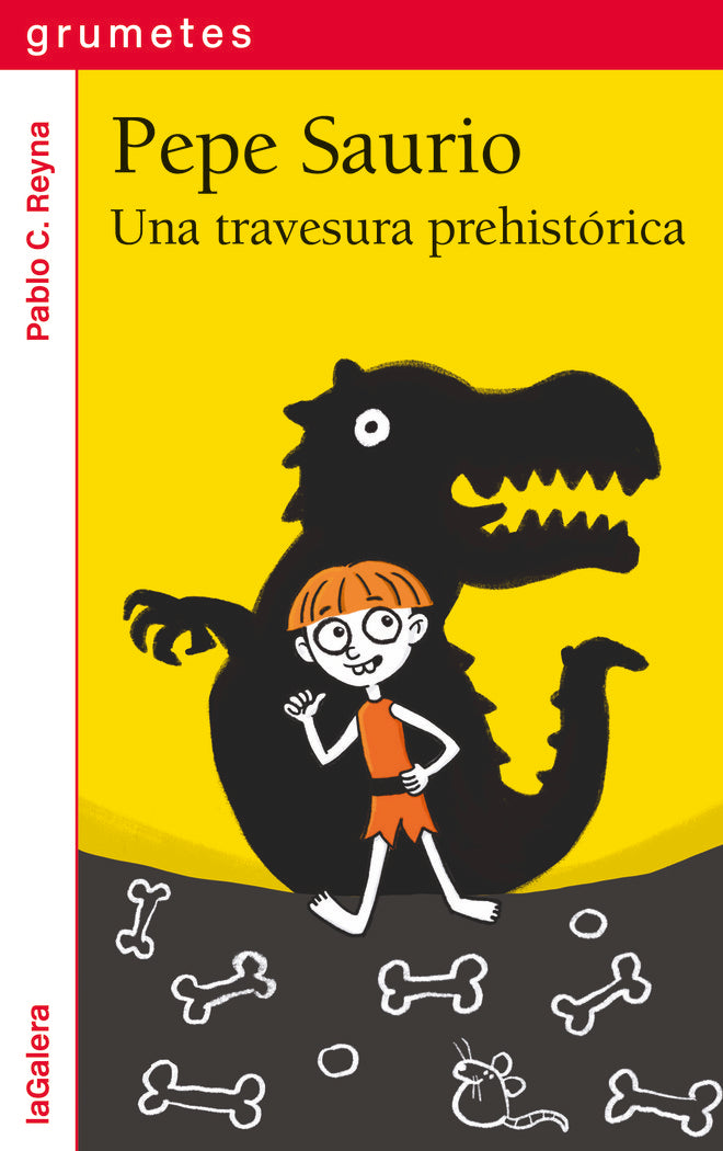 PEPE SAURIO 1 UNA TRAVESURA PREHISTORICA | Pablo C, Reyna | 9788424675288 (La galera)