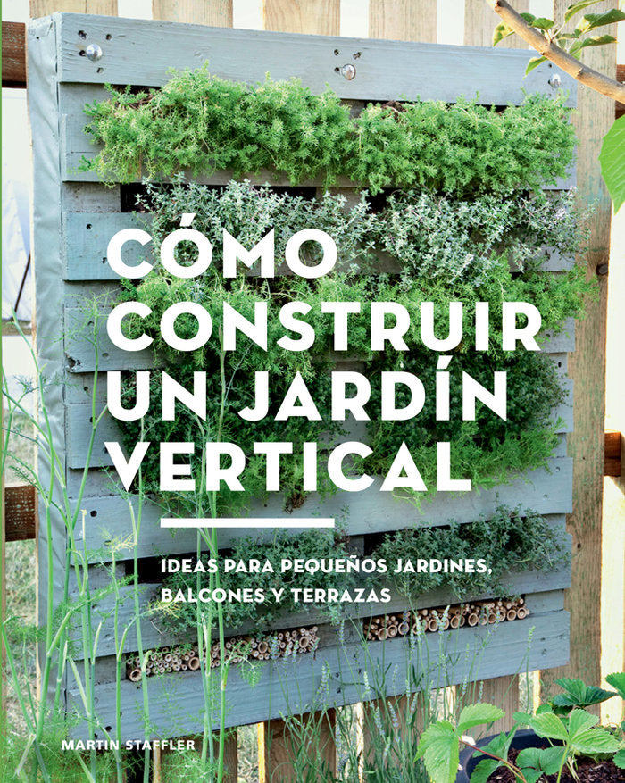 COMO CONSTRUIR UN JARDIN VERTICAL - 9788425230066 Imagen principal del producto
