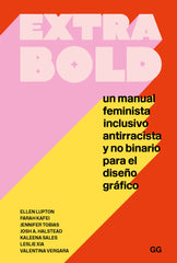 EXTRA BOLD | LUPTON, ELLEN/KAFEI, FARAH/TOBIAS, JENNI | GUSTAVO GILI EDITORIAL | 9788425233777