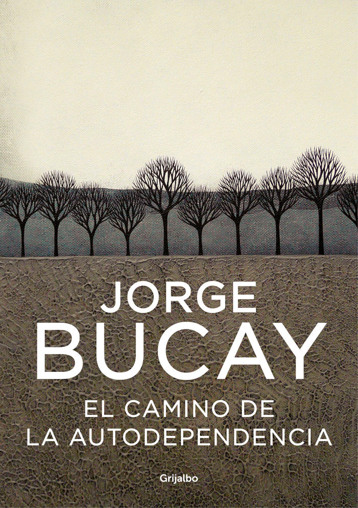 CAMINO DE LA AUTODEPENDENCIA,EL | BUCAY,JORGE | GRIJALBO | 9788425336881 Imagen principal del producto