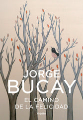 CAMINO DE LA FELICIDAD | BUCAY,JORGE | GRIJALBO | 9788425338373