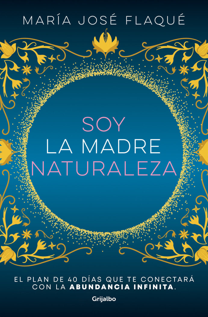 SOY LA MADRE NATURALEZA | FLAQUE,MARIA JOSE | GRIJALBO | 9788425363412
