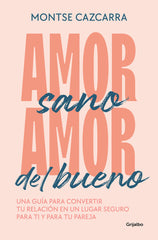 AMOR SANO AMOR DEL BUENO - 9788425364259