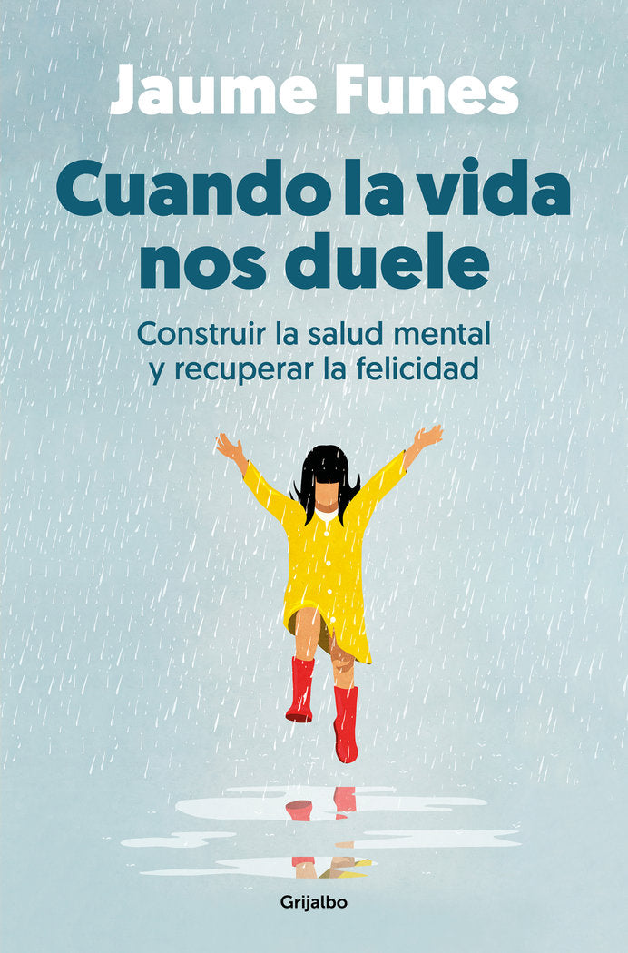 CUANDO LA VIDA NOS DUELE | FUNES,JAUME | GRIJALBO | 9788425364341