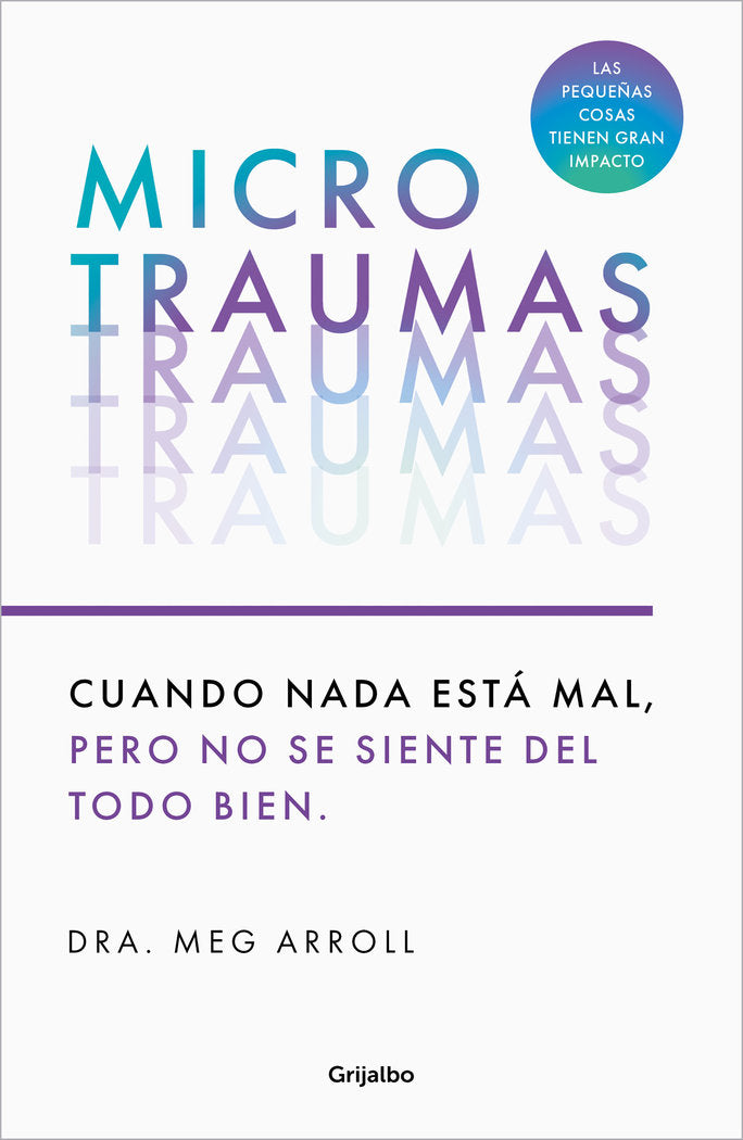 MICROTRAUMAS | DRA MEG ARROLL | GRIJALBO | 9788425366222