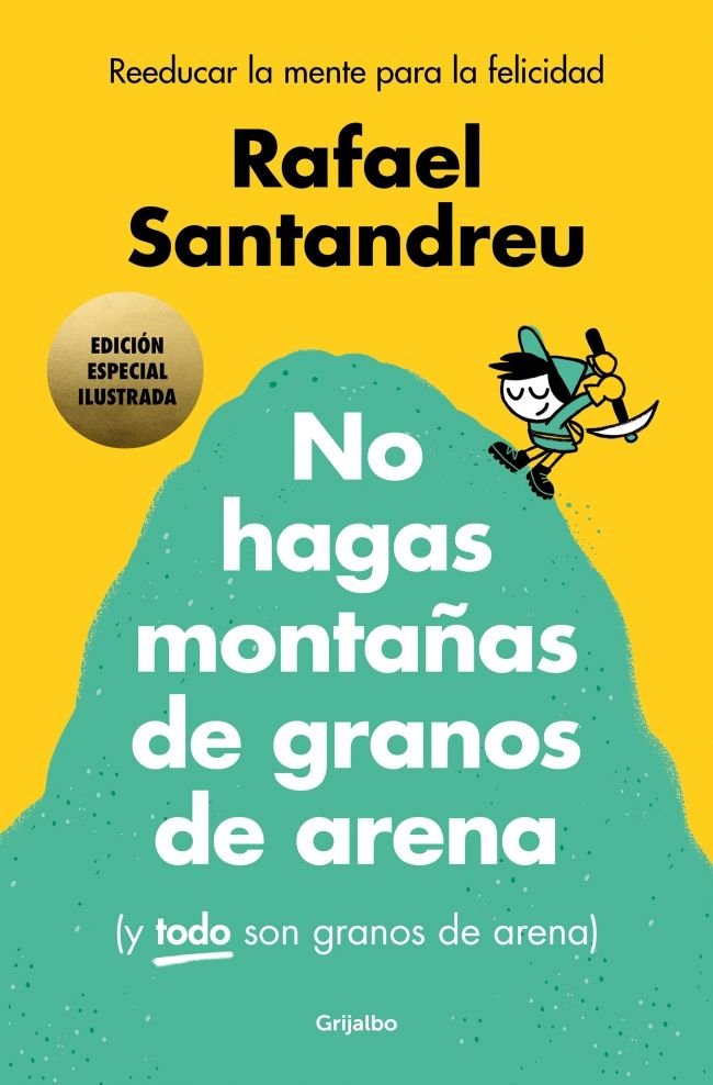 NO HAGAS MONTAÑAS ED ILUSTRADA | RAFAEL SANTANDREU | GRIJALBO | 9788425369384