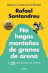 NO HAGAS MONTAÑAS ED ILUSTRADA | RAFAEL SANTANDREU | GRIJALBO | 9788425369384