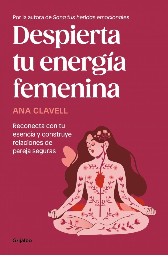 DESPIERTA TU ENERGIA FEMENINA | ANA CLAVELL | GRIJALBO | 9788425370649