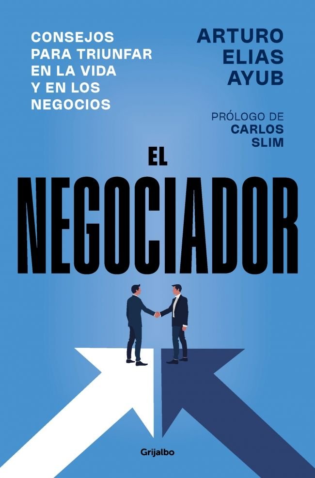 EL NEGOCIADOR | ARTURO ELIAS AYUB | GRIJALBO | 9788425371981 Imagen principal del producto
