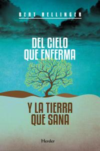 DEL CIELO QUE ENFERMA Y LA TIERRA QUE SANA - 9788425427541 Imagen principal del producto