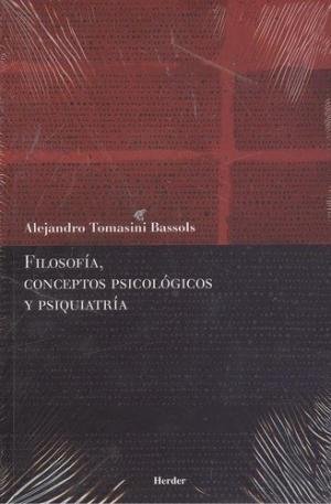 FILOSOFIA CONCEPTOS PSICOLOGICOS Y PSIQUIATRIA | TOMASINI BASSOLS,ALEJANDRO | HERDER | 9788425434068 Imagen principal del producto