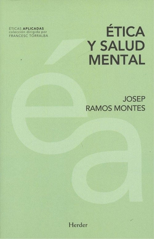 ETICA Y SALUD MENTAL | RAMOS MONTES, JOSEP | HERDER | 9788425438462 Imagen principal del producto