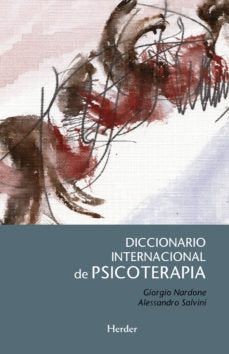 DICCIONARIO INTERNACIONAL DE PSICOTERAPIA | NARDONE,GIORGIO/SALVINI,ALESSANDRO | HERDER | 9788425438967