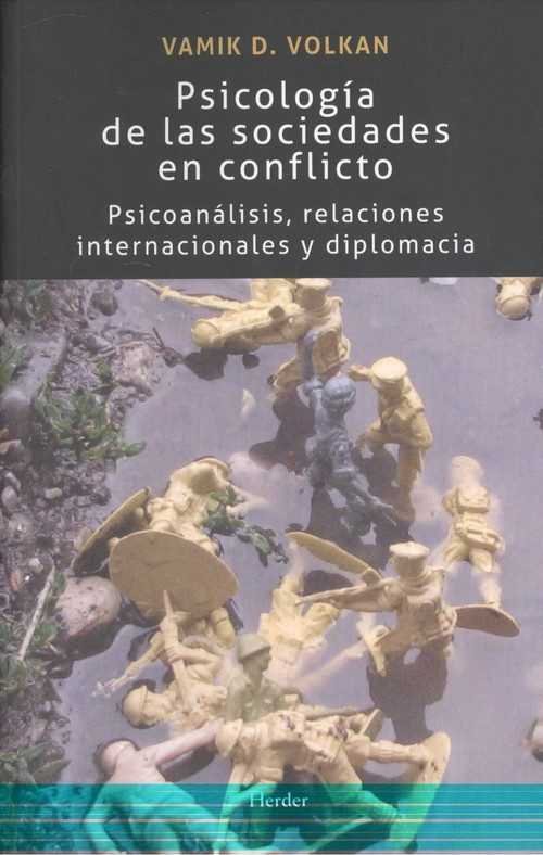 PSICOLOGIA DE LAS SOCIEDADES EN CONFLICTO | VOLKAN, VAMIK D, | HERDER | 9788425440748 Imagen principal del producto