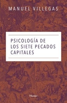 PSICOLOGIA DE LOS SIETE PECADOS CAPITALES | VILLEGAS,MANUEL | HERDER | 9788425441349