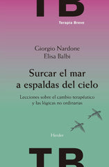 SURCAR EL MAR A ESPALDAS DEL CIELO | NARDONE,GIORGIO/BALBI,ELISA | HERDER | 9788425441943