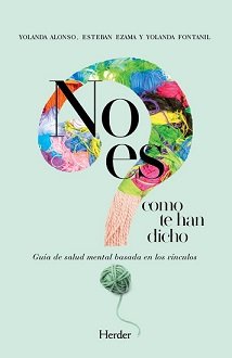 NO ES COMO TE HAN DICHO | EZAMA,ESTEBAN/ALONSO,YOLANDA/FONTANIL,Y, | HERDER | 9788425446351