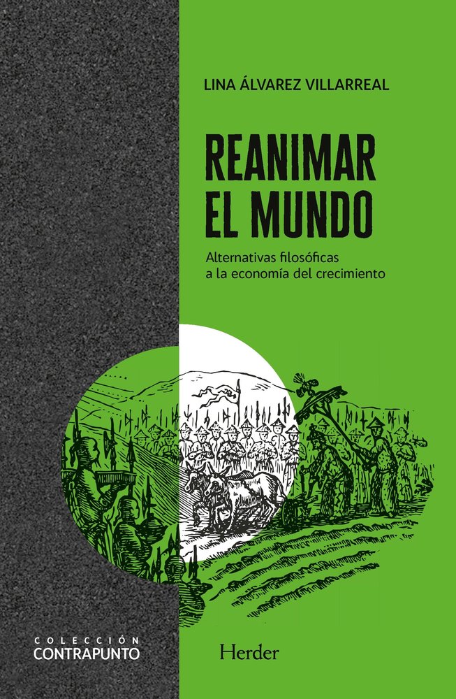 REANIMAR EL MUNDO | ALVAREZ VILLAREAL, LINA MARCELA | HERDER | 9788425448324
