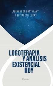 LOGOTERAPIA Y ANALISIS EXISTENCIAL HOY | BATTHYANY,ALEXANDER/LUKAS,ELISABETH S | HERDER | 9788425448683