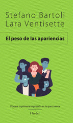 EL PESO DE LAS APARIENCIAS | BARTOLI, STEFANO/VENTISETTE, LARA | HERDER | 9788425450938