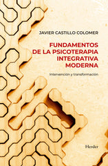 FUNDAMENTOS DE LA PSICOTERAPIA INTEGRATIVA MODERNA | CASTILLO COLOMER, JAVIER | HERDER | 9788425451348
