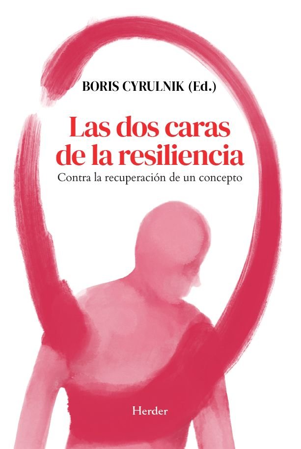 LAS DOS CARAS DE LA RESILIENCIA | BORIS CYRULNIK | HERDER | 9788425452772