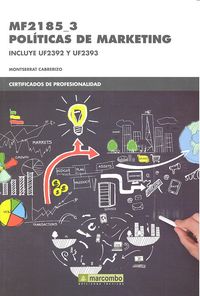 POLITICAS DE MARKETING MF2185 3 | CABRERIZO,MONTSERRAT | MARCOMBO EDICIONES TECNICAS | 9788426722348 Imagen principal del producto