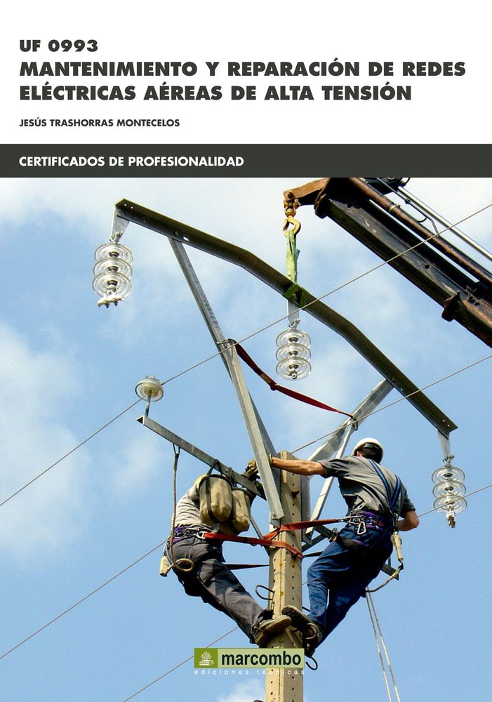 UF0993 MANTENIMIENTO Y REPARACION DE REDES ELECTRICAS | TRASHORRAS MONTECELOS, JESUS | MARCOMBO EDICIONES TECNICAS | 9788426722935 Imagen principal del producto