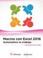 MACROS CON EXCEL 2016 AUTOMATIZA TU TRABAJO - 9788426723666