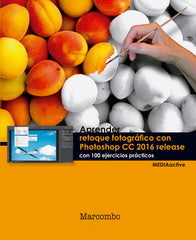 APRENDER RETOQUE FOTOGRAFICO CON PHOTOSHOP CC RELEASE 2016 C - 9788426723758