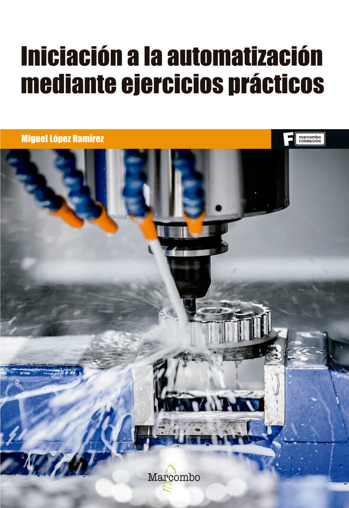 INICIACION A LA AUTOMATIZACION MEDIANTE EJERCICIOS PRACTICO | LOPEZ,MIGUEL | MARCOMBO EDICIONES TECNICAS | 9788426724335 Imagen principal del producto