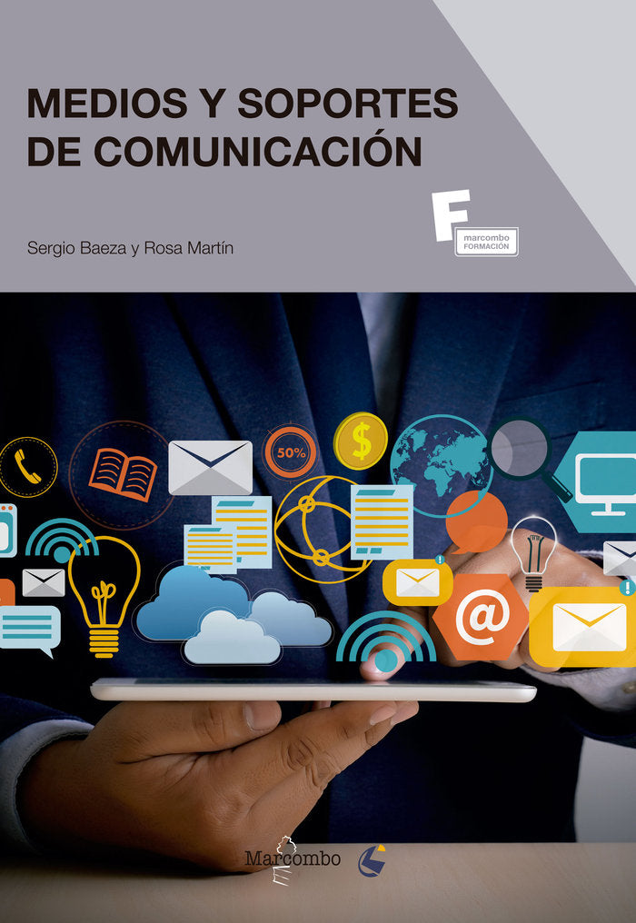 MEDIOS Y SOPORTES DE COMUNICACION | BAEZA,SERGIO/MARTIN,ROSA | MARCOMBO EDICIONES TECNICAS | 9788426727305 Imagen principal del producto
