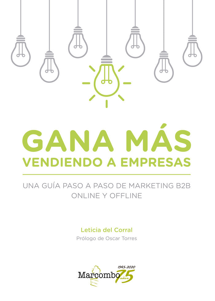 GANA MAS VENDIENDO A EMPRESAS UNA GUIA PASO A PASO DE MARK | DEL CORRAL,LETICIA | MARCOMBO EDICIONES TECNICAS | 9788426728548