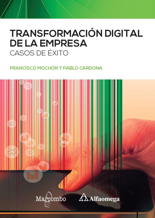 TRANSFORMACION DIGITAL DE LA EMPRESA | FRANCISCO MOCHON Y PABLO CARDONA | MARCOMBO EDICIONES TECNICAS | 9788426732453 Imagen principal del producto