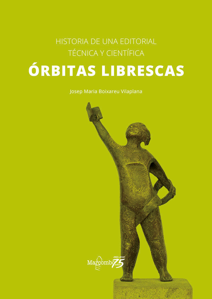 ORBITAS LIBRESCAS | BOIXAREU VILAPLANA, JOSEP MARIA | MARCOMBO EDICIONES TECNICAS | 9788426733559