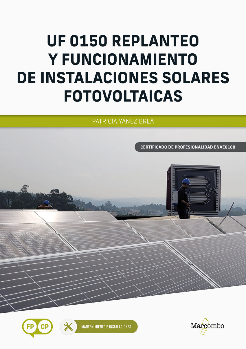 *UF 0150 REPLANTEO Y FUNCIONAMIENTO DE INSTALACIONES SOLARES FOTOVOLTAICAS - 9788426735638