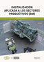 DIGITALIZACION APLICADA A LOS SECTORES PRODUCTIVOS - 9788426737854