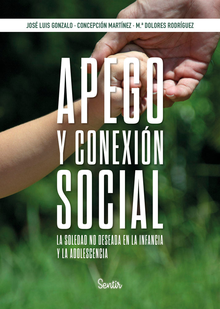 APEGO Y CONEXION SOCIAL | JOSE LUIS GONZALO/CONCEPCION MARTINEZ | SENTIR | 9788426739384