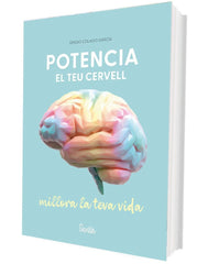 POTENCIA EL TEU CERVELL MILLORA LA TEVA VIDA | COLADO GARCIA, SERGIO | SENTIR | 9788426740106
