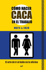 COMO HACER CACA EN EL TRABAJO - 9788427040946